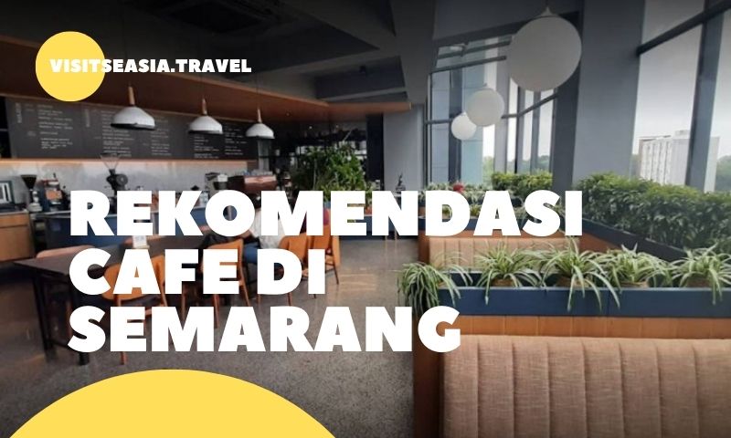 Rekomendasi Cafe Di Semarang